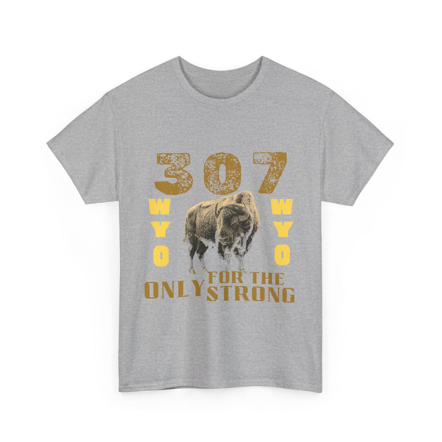 307 Wyoming Only for the Strong Unisex T-Shirt