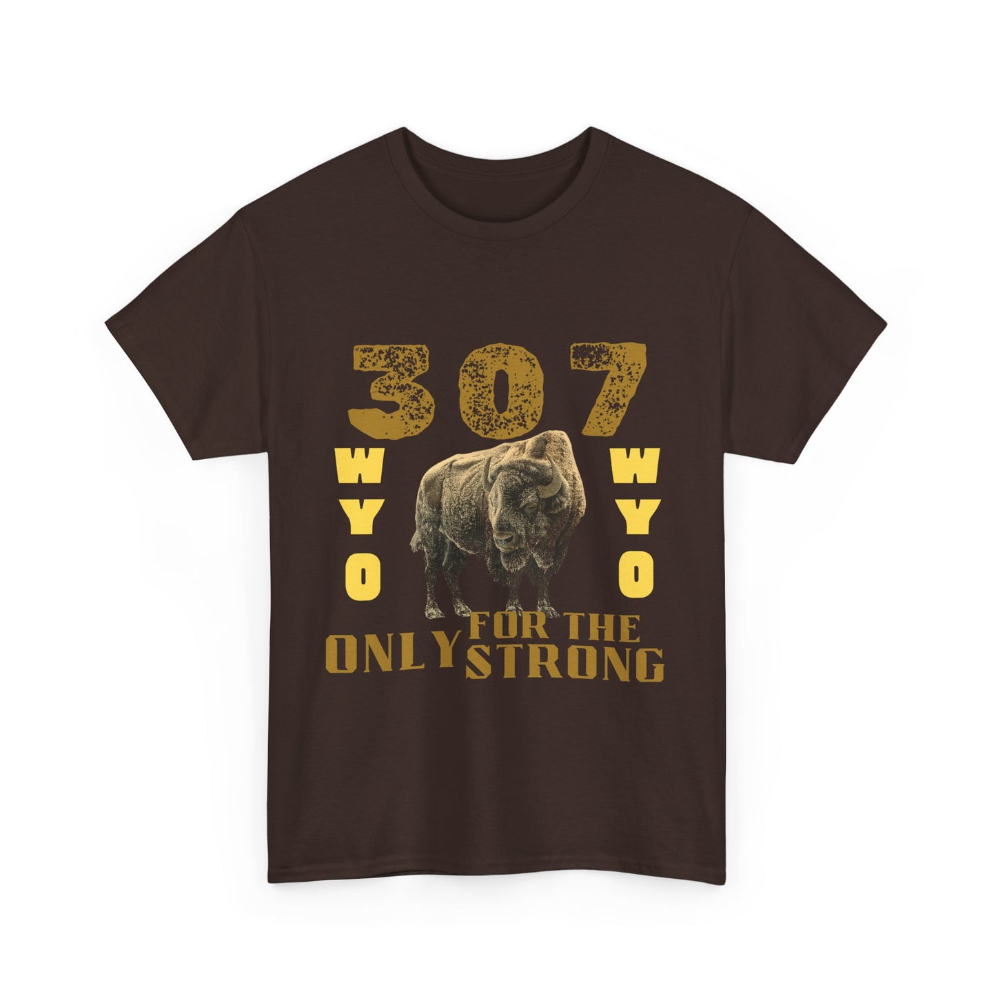 307 Wyoming Only for the Strong Unisex T-Shirt