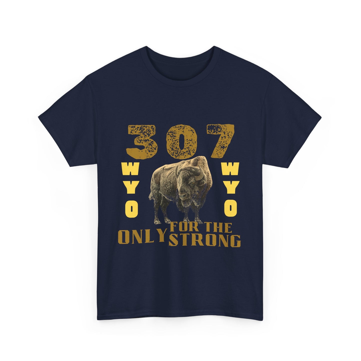 307 Wyoming Only for the Strong Unisex T-Shirt