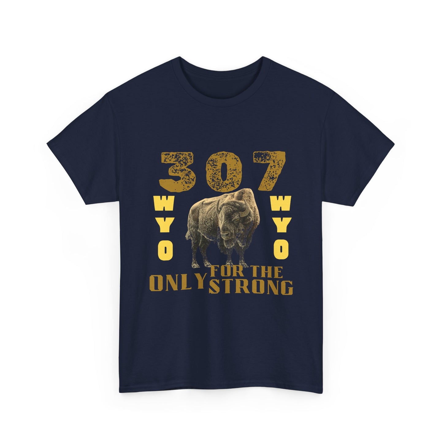 307 Wyoming Only for the Strong Unisex T-Shirt
