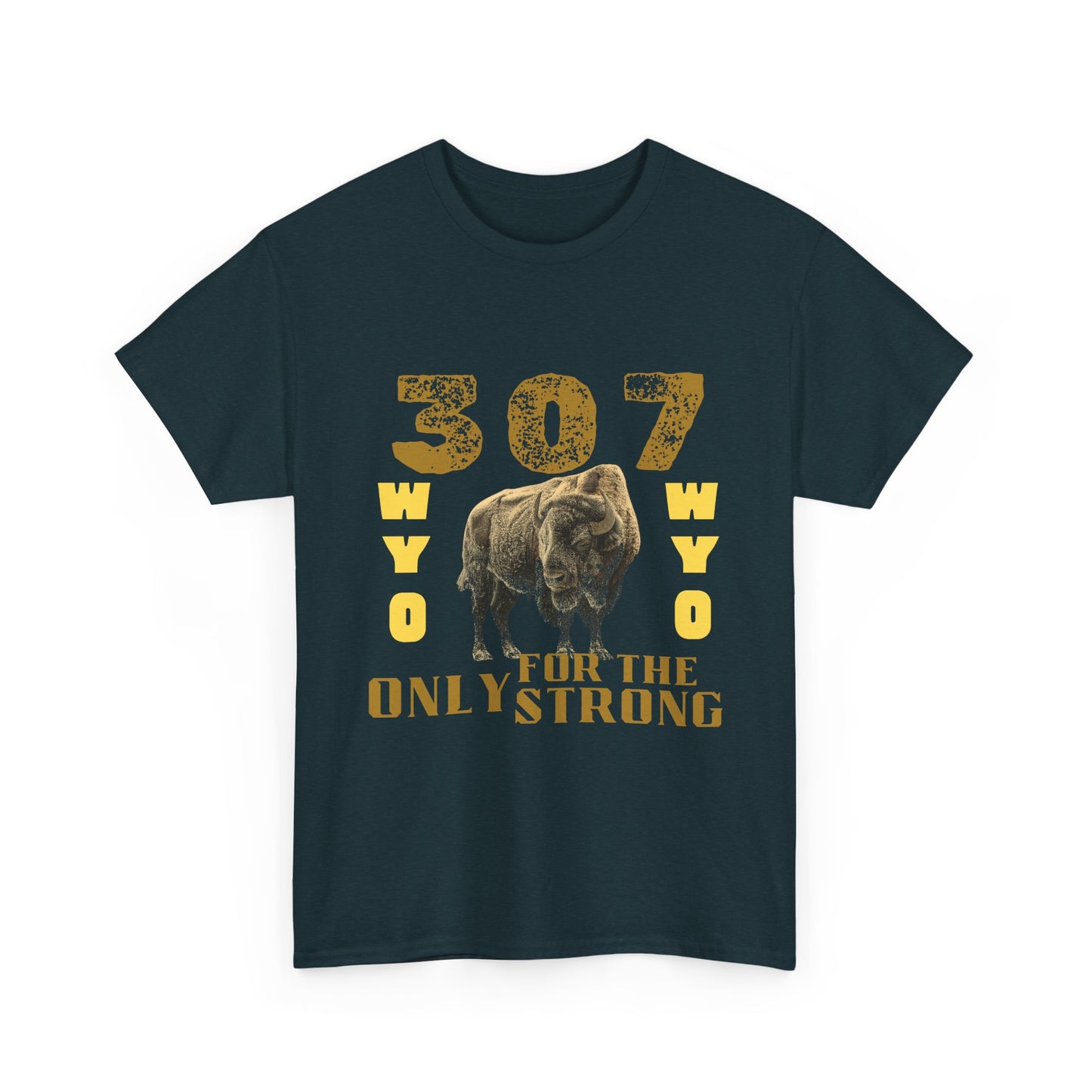 307 Wyoming Only for the Strong Unisex T-Shirt