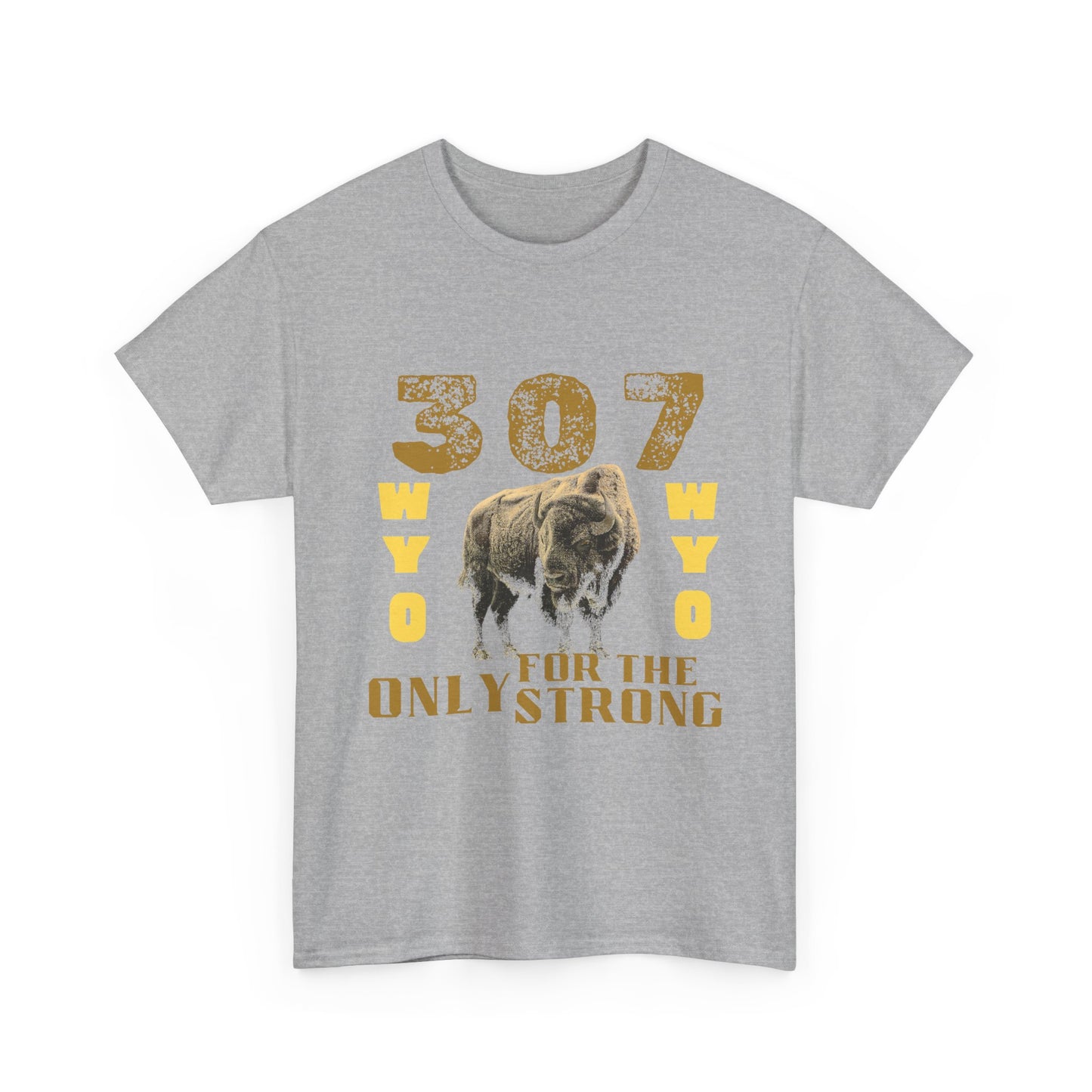 307 Wyoming Only for the Strong Unisex T-Shirt